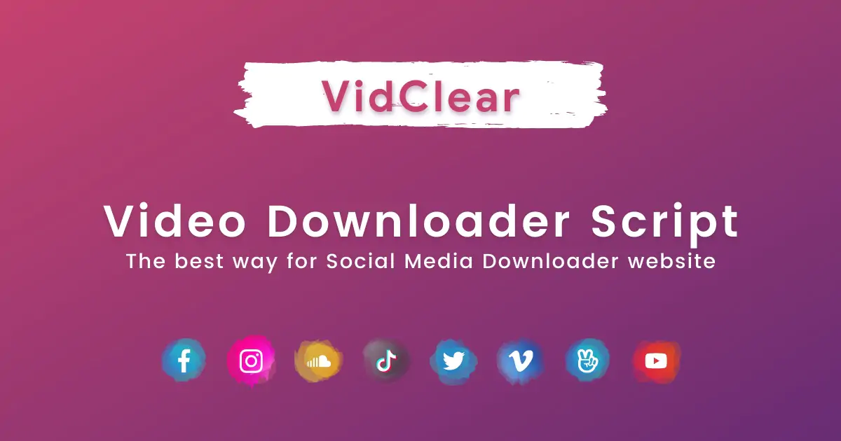 VidClear v1.0.7 - Video Downloader Script